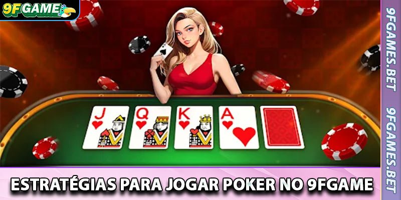 Estratégias para Jogar Poker no 9fgame